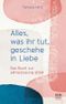 Alles, was ihr tut, geschehe in Liebe Cover des Buches Alles, was ihr tut, geschehe in Liebe (ISBN: 9783417000672)