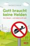 Gott braucht keine Helden Cover des Buches Gott braucht keine Helden (ISBN: 9783417227710)