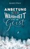 Anbetung in Wahrheit und im Geist Cover des Buches Anbetung in Wahrheit und im Geist (ISBN: 9783417268768)