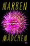 Narbenmädchen Cover des Buches Narbenmädchen (ISBN: 9783423741354)