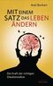 Mit einem Satz das Leben ändern Cover des Buches Mit einem Satz das Leben ändern (ISBN: 9783424152012)