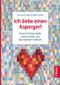 Ich liebe einen Asperger! Cover des Buches Ich liebe einen Asperger! (ISBN: 9783432116785)