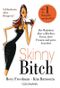 Skinny Bitch Cover des Buches Skinny Bitch (ISBN: 9783442170395)