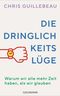 Die Dringlichkeitslüge Cover des Buches Die Dringlichkeitslüge (ISBN: 9783442180660)