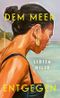 Dem Meer entgegen Cover des Buches Dem Meer entgegen (ISBN: 9783446287242)