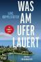 Was am Ufer lauert Cover des Buches Was am Ufer lauert (ISBN: 9783462002171)