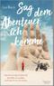 Sag dem Abenteuer, ich komme Cover des Buches Sag dem Abenteuer, ich komme (ISBN: 9783462052244)