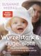 Wurzelstark und flügelleicht Cover des Buches Wurzelstark und flügelleicht (ISBN: 9783466312429)