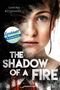 The Shadow of a Fire Cover des Buches The Shadow of a Fire (ISBN: 9783473478941)