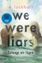 Lügner-Reihe, Band 1 - We Were Liars. Solange wir lügen. Cover des Buches Lügner-Reihe, Band 1 - We Were Liars. Solange wir lügen. (ISBN: 9783473586417)