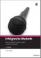 Erfolgreiche Rhetorik Cover des Buches Erfolgreiche Rhetorik (ISBN: 9783486597370)