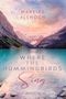 Where the Hummingbirds Sing Cover des Buches Where the Hummingbirds Sing (ISBN: 9783492063319)