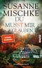 Du musst mir glauben Cover des Buches Du musst mir glauben (ISBN: 9783492065153)