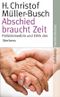Abschied braucht Zeit Cover des Buches Abschied braucht Zeit (ISBN: 9783518463680)