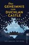 Das Geheimnis von Duchlan Castle Cover des Buches Das Geheimnis von Duchlan Castle (ISBN: 9783548064260)