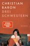 Drei Schwestern Cover des Buches Drei Schwestern (ISBN: 9783548074764)