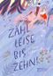 Zähl leise bis zehn! Cover des Buches Zähl leise bis zehn! (ISBN: 9783551559692)