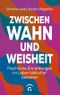 Zwischen Wahn und Weisheit Cover des Buches Zwischen Wahn und Weisheit (ISBN: 9783579062914)