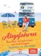 Abgefahren. Vom Mut, aufzubrechen und anzufangen Cover des Buches Abgefahren. Vom Mut, aufzubrechen und anzufangen (ISBN: 9783579082608)