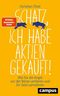 Schatz, ich habe Aktien gekauft! Cover des Buches Schatz, ich habe Aktien gekauft! (ISBN: 9783593512693)