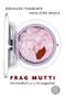 Frag Mutti Cover des Buches Frag Mutti (ISBN: 9783596169375)