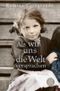 Als wir uns die Welt versprachen Cover des Buches Als wir uns die Welt versprachen (ISBN: 9783596700561)