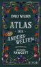 Emily Wildes Atlas der Anderswelten Cover des Buches Emily Wildes Atlas der Anderswelten (ISBN: 9783596710041)
