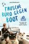 Tausche Büro gegen Boot Cover des Buches Tausche Büro gegen Boot (ISBN: 9783616036663)