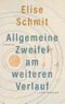 Allgemeine Zweifel am weiteren Verlauf Cover des Buches Allgemeine Zweifel am weiteren Verlauf (ISBN: 9783630878270)