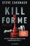 Kill for Me Cover des Buches Kill for Me (ISBN: 9783641305475)