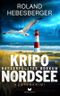 Kripo Nordsee – Hasserfülltes Borkum: Küstenkrimi Cover des Buches Kripo Nordsee – Hasserfülltes Borkum: Küstenkrimi (ISBN: 9783691400748)