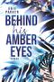 Behind His Amber Eyes Cover des Buches Behind His Amber Eyes (ISBN: 9783695634439)