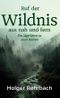 Ruf der Wildnis aus nah und fern Cover des Buches Ruf der Wildnis aus nah und fern (ISBN: 9783695756407)
