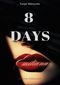 8 DAYS Cover des Buches 8 DAYS (ISBN: 9783696313371)