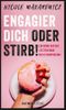 Engagier dich oder stirb! Cover des Buches Engagier dich oder stirb! (ISBN: 9783709979792)