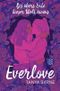 Everlove – Bis übers Ende dieser Welt hinaus Cover des Buches Everlove – Bis übers Ende dieser Welt hinaus (ISBN: 9783733507602)