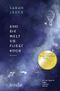 Und die Welt, sie fliegt hoch Cover des Buches Und die Welt, sie fliegt hoch (ISBN: 9783733509354)