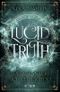 Lucid Truth – Was, wenn wir nicht erwachen? Cover des Buches Lucid Truth – Was, wenn wir nicht erwachen? (ISBN: 9783737343046)