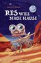 Res will nach Hause Cover des Buches Res will nach Hause (ISBN: 9783737372954)