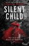 Silent Child. Nur dein Kind kennt die Wahrheit Cover des Buches Silent Child. Nur dein Kind kennt die Wahrheit (ISBN: 9783751720557)
