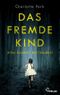 Das fremde Kind. Wem kannst du trauen? Cover des Buches Das fremde Kind. Wem kannst du trauen? (ISBN: 9783751733007)