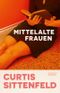 Mittelalte Frauen Cover des Buches Mittelalte Frauen (ISBN: 9783755800637)