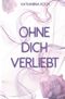 Ohne dich verliebt Cover des Buches Ohne dich verliebt (ISBN: 9783757953812)