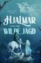 Hjalmar und die Wilde Jagd Cover des Buches Hjalmar und die Wilde Jagd (ISBN: 9783758458170)
