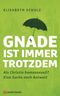 Gnade ist immer trotzdem Cover des Buches Gnade ist immer trotzdem (ISBN: 9783761567883)