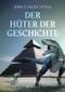 Der Hüter der Geschichte Cover des Buches Der Hüter der Geschichte (ISBN: 9783769304152)