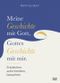 Meine Geschichte mit Gott, Gottes Geschichte mit mir Cover des Buches Meine Geschichte mit Gott, Gottes Geschichte mit mir (ISBN: 9783789399114)