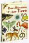 Das Museum der Tiere Cover des Buches Das Museum der Tiere (ISBN: 9783791371771)