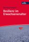 Resilienz im Erwachsenenalter Cover des Buches Resilienz im Erwachsenenalter (ISBN: 9783825244514)