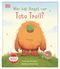Wer hat Angst vor Toto Troll? Cover des Buches Wer hat Angst vor Toto Troll? (ISBN: 9783831050697)